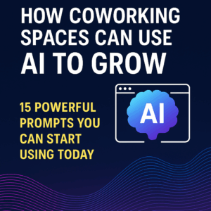 Digital graphic with the title 'How Coworking Spaces Can Use AI to Grow: 15 Powerful Prompts You Can Start Using Today' overlaid on a modern coworking office background with AI-themed icons